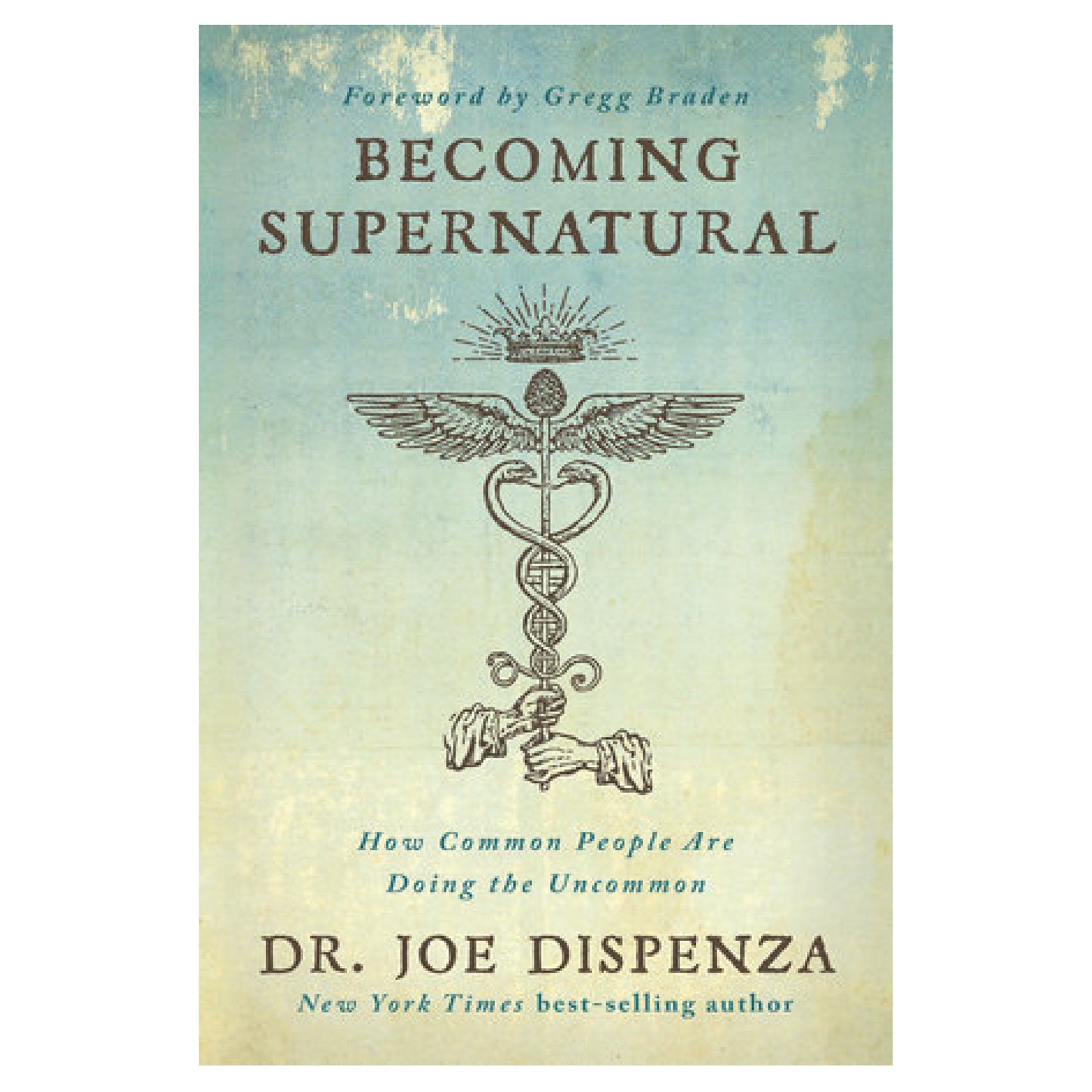 Becoming Supernatural by Dr. Joe Dispenza